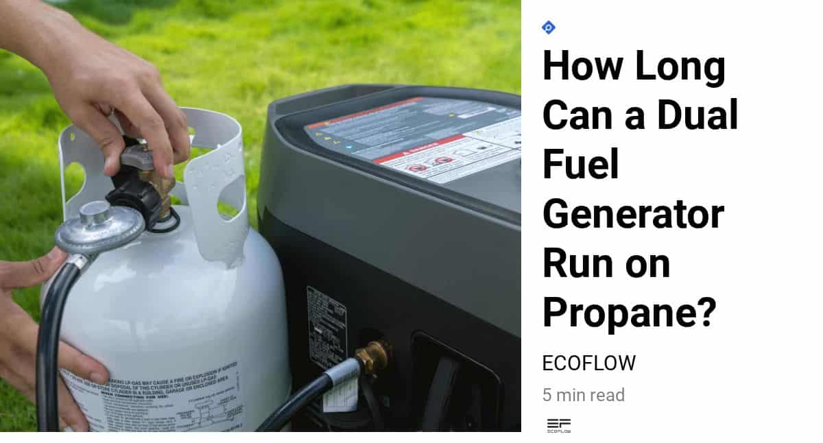 How Long Can a Dual Fuel Generator Run on Propane?