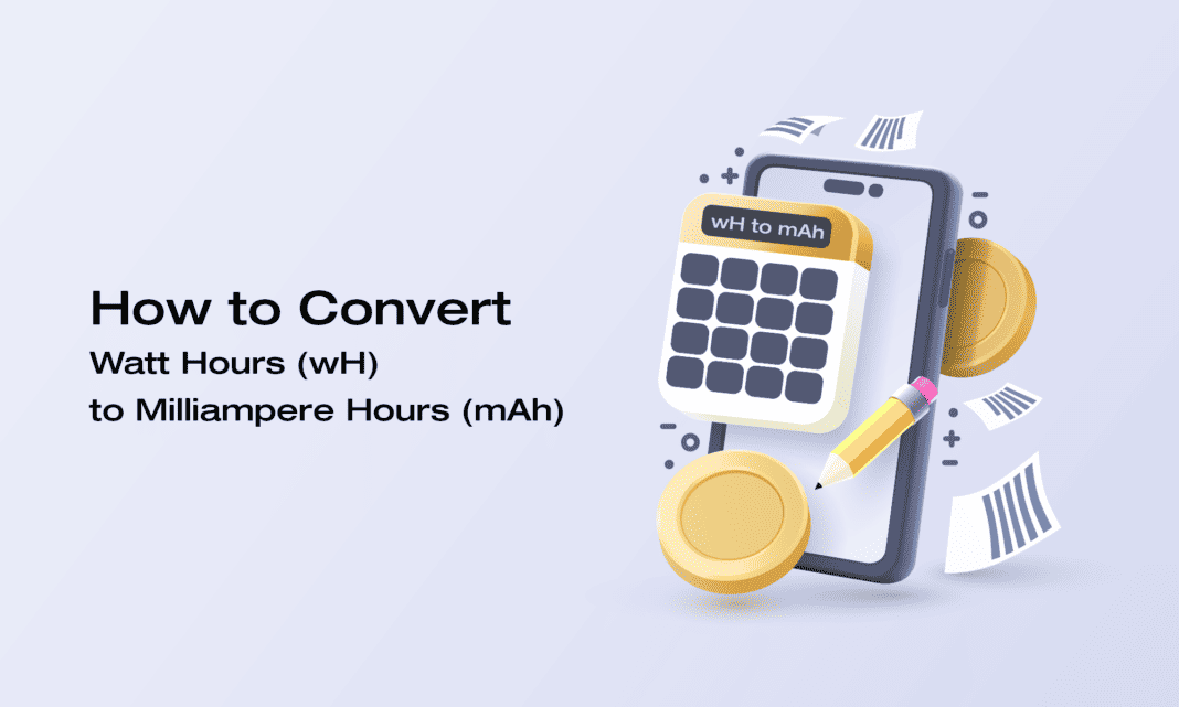 Watthours to Milliamperehours (Wh to mAh) Conversion