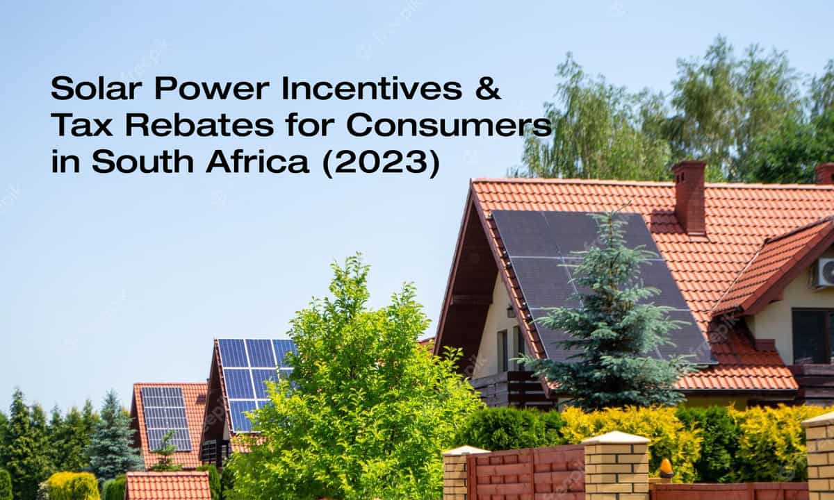 Solar Power Incentives & Tax Rebates for Consumers in South Africa